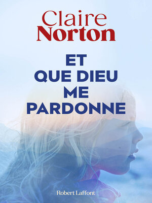cover image of Et que dieu me pardonne